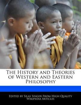 Paperback The History and Theories of Western and Eastern Philosophy Book