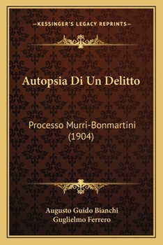 Paperback Autopsia Di Un Delitto: Processo Murri-Bonmartini (1904) [Italian] Book