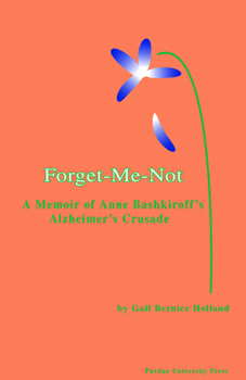 Paperback Forget-Me-Not: A Memoir of Anne Bashkiroff's Alzheimer's Crusade Book