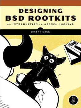Paperback Designing BSD Rootkits: An Introduction to Kernel Hacking Book