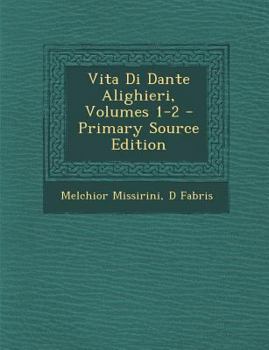 Paperback Vita Di Dante Alighieri, Volumes 1-2 [Italian] Book