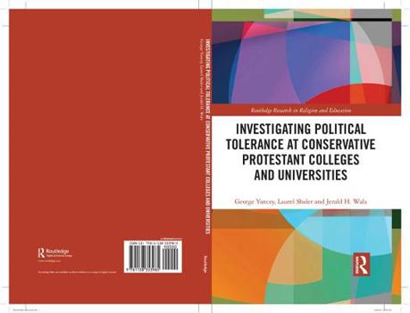 Hardcover Investigating Political Tolerance at Conservative Protestant Colleges and Universities Book