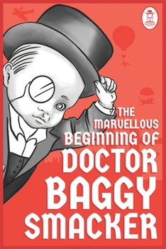 Paperback The Marvellous Beginning of Doctor Baggy Smacker Book