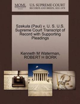 Paperback Szekula (Paul) V. U. S. U.S. Supreme Court Transcript of Record with Supporting Pleadings Book