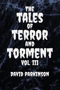 Paperback The Tales of Terror and Torment Vol. III Book