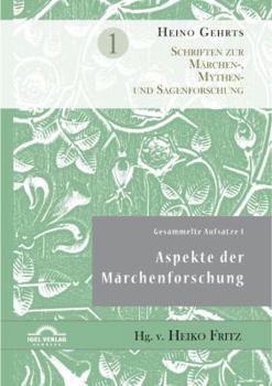 Paperback Gesammelte Aufsätze 1: Aspekte der Märchenforschung: Schriften zur Märchen-, Mythen- und Sagenforschung Band 1 [German] Book