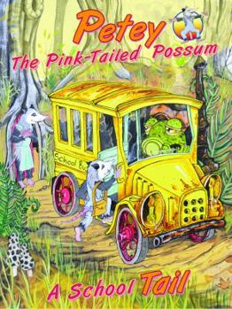 Hardcover Petey the Pink-Tailed Possum: A School Tail Book