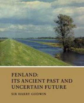 Hardcover Fenland: Its Ancient Past and Uncertain Future Book