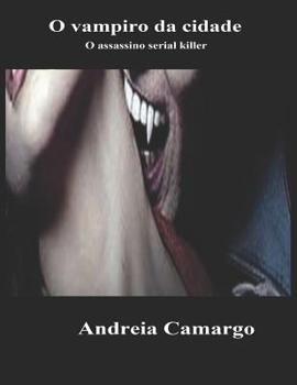 Paperback O Vampiro da Cidade: O assassino serial killer [Portuguese] Book