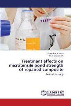 Paperback Treatment Effects on Microtensile Bond Strength of Repaired Composite Book