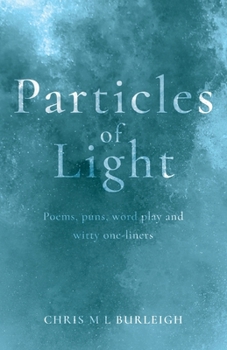 Paperback Particles of Light: Poems, puns, word play and witty one-liners Book