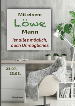Paperback Mit einem Löwe Mann ist alles möglich, auch Unmögliches [German] Book