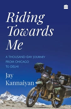 Paperback Riding Towards Me: A Thousand-Day Journey on a Motorcycle Book