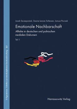 Paperback Emotionen - Medien - Diskurse: Affekte in Deutschen Und Polnischen Medialen Diskursen. Theorie - Methode - Medienereignis Nord Stream Unter Mitwirkun [German] Book