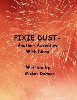 Paperback Pixie Dust...Another Adventure With Nana Book