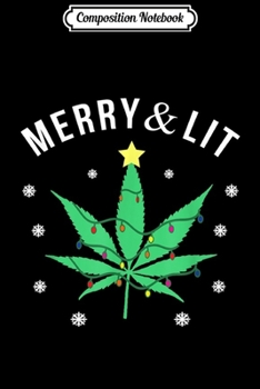 Paperback Composition Notebook: Merry & Lit Pot leaf Christmas Tree Funny Marijuana Journal/Notebook Blank Lined Ruled 6x9 100 Pages Book
