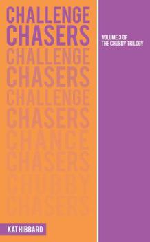 Paperback Challenge Chasers: Volume 3 of The Chubby Trilogy Book
