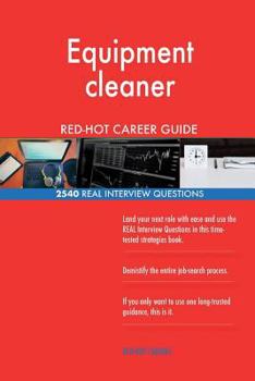 Paperback Equipment cleaner RED-HOT Career Guide; 2540 REAL Interview Questions Book