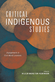 Paperback Critical Indigenous Studies: Engagements in First World Locations Book