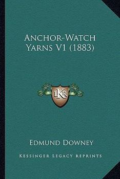 Paperback Anchor-Watch Yarns V1 (1883) Book