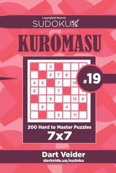 Paperback Sudoku Kuromasu - 200 Hard to Master Puzzles 7x7 (Volume 19) Book