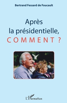 Paperback Après la présidentielle, comment ? [French] Book