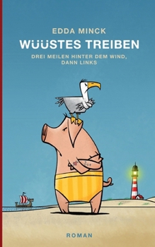 Paperback Wüüstes Treiben: Drei Meilen hinter dem Wind, dann links [German] Book