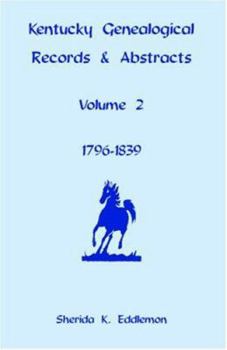 Paperback Kentucky Genealogical Records & Abstracts, Volume 1: 1781-1839 Book