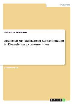 Paperback Strategien zur nachhaltigen Kundenbindung in Dienstleistungsunternehmen [German] Book