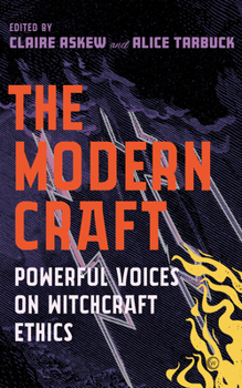 Paperback The Modern Craft: Powerful Voices on Witchcraft Ethics Book