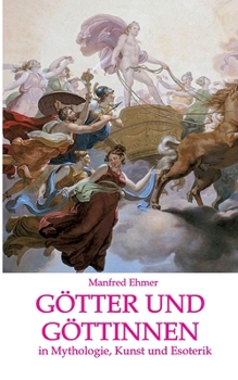 Paperback Götter und Göttinnen: in Mythologie, Kunst und Esoterik [German] Book