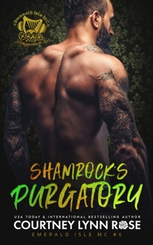 Shamrock's Purgatory - Book #6 of the Emerald Isle MC