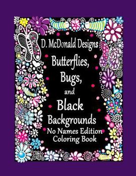 Paperback D. McDonald Designs Butterflies, Bugs, and Black Backgrounds No Names Edition Co Book