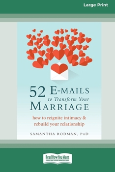 Paperback 52 E-mails to Transform Your Marriage: How to Reignite Intimacy and Rebuild Your Relationship [Standard Large Print 16 Pt Edition] [Large Print] Book