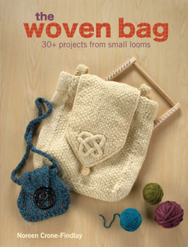 Paperback The Woven Bag: 30+ Projects from Small Looms Book