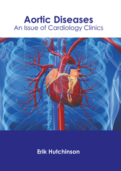 Hardcover Aortic Diseases: An Issue of Cardiology Clinics Book