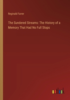 Paperback The Sundered Streams: The History of a Memory That Had No Full Stops Book