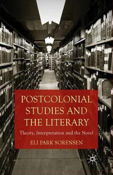 Paperback Postcolonial Studies and the Literary: Theory, Interpretation and the Novel Book