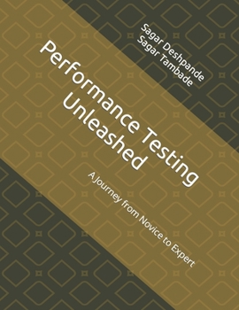Paperback Performance Testing Unleashed: A Journey from Novice to Expert Book
