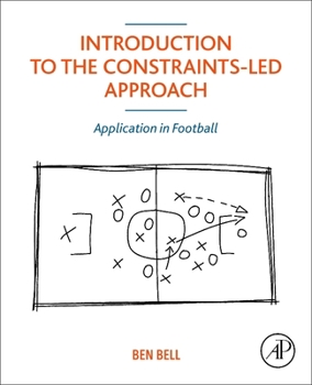 Paperback Introduction to the Constraints-Led Approach: Application in Football Book