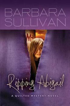 Ripping Abigail, a Quilted Mystery novel