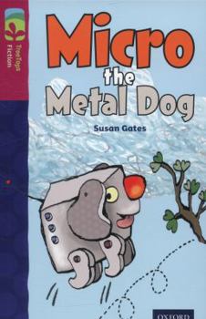 Paperback Oxford Reading Tree Treetops Fiction: Level 10 More Pack B: Micro the Metal Dog Book