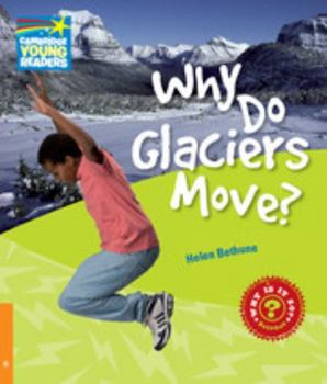 Paperback Why Do Glaciers Move? Level 6 Factbook Book