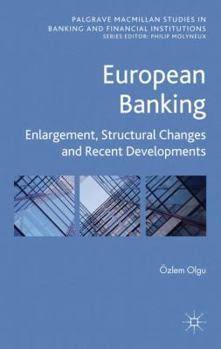 Hardcover European Banking: Enlargement, Structural Changes and Recent Developments Book