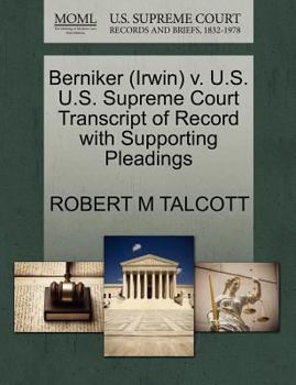 Paperback Berniker (Irwin) V. U.S. U.S. Supreme Court Transcript of Record with Supporting Pleadings Book