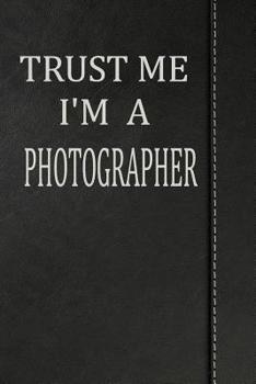 Paperback Trust Me I'm a Photographer: Isometric Dot Paper Drawing Notebook 120 Pages 6x9 Book