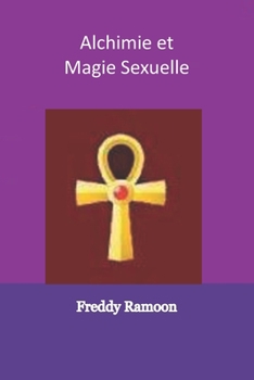 Paperback Alchimie et Magie Sexuelle [French] Book