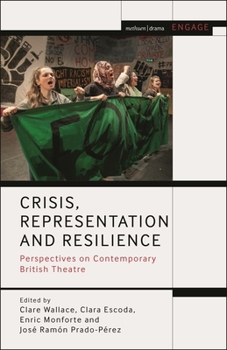 Paperback Crisis, Representation and Resilience: Perspectives on Contemporary British Theatre Book