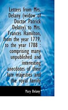 Letters from Mrs Delany to Mrs Frances Hamilton, from the Year