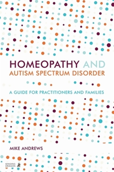 Paperback Homeopathy and Autism Spectrum Disorder: A Guide for Practitioners and Families Book
